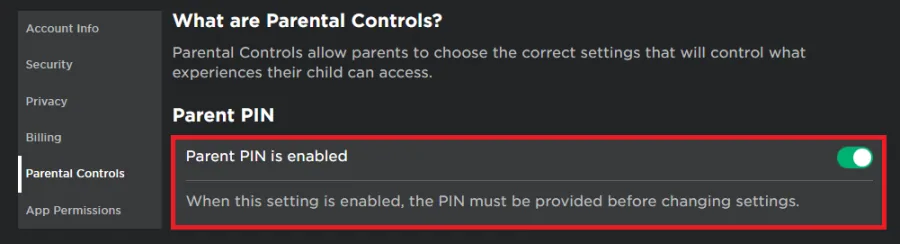 Roblox Settings > Parental Controls > Parent PIN